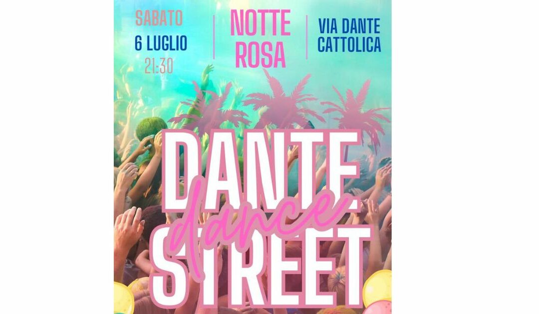 Notte Rosa – Dante Dance Street